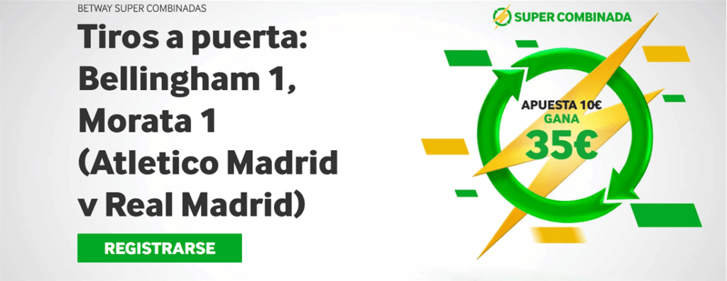 Super Combinada Betway derbi madrileño: Bellingham y Morata tiran a puerta a cuota 3.50 8 derbi madrileño